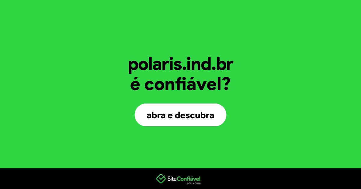 O site polaris.ind.br é confiável?