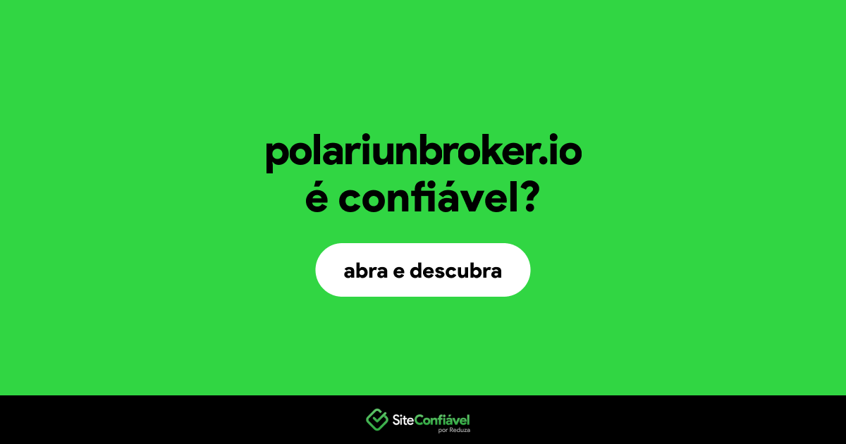 O site polariunbroker.io é confiável?