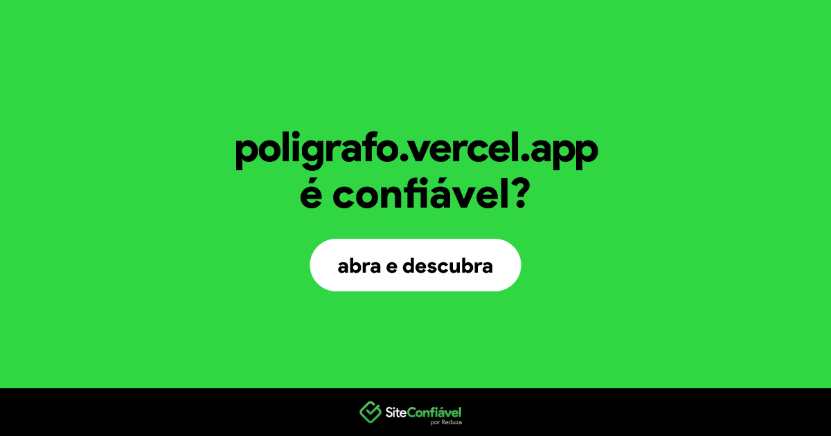 O site poligrafo.vercel.app é confiável?