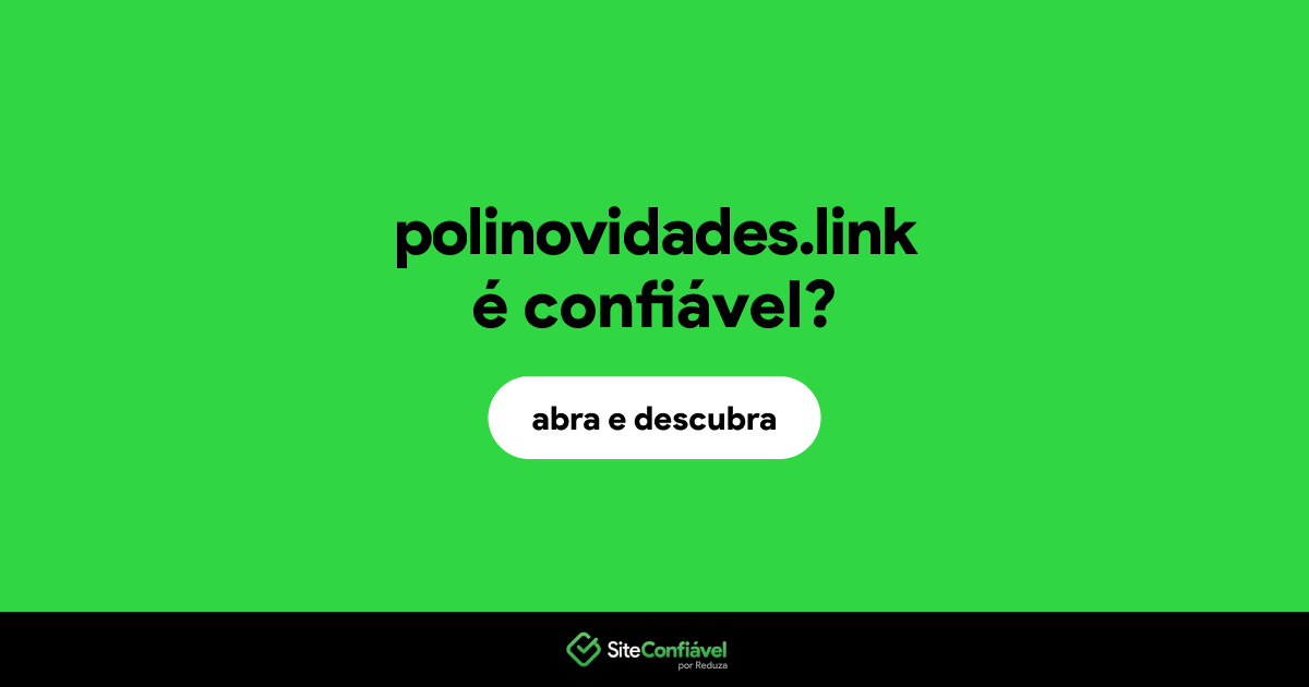 O site polinovidades.link é confiável?