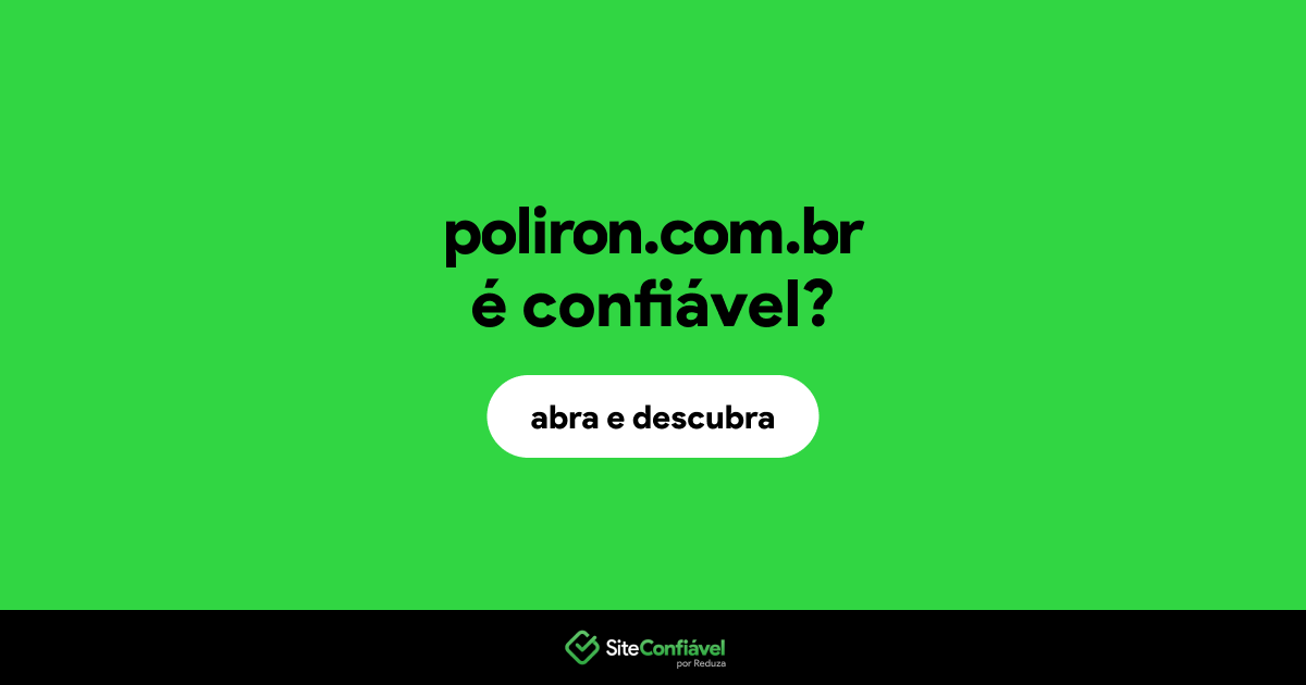 O site poliron.com.br é confiável?