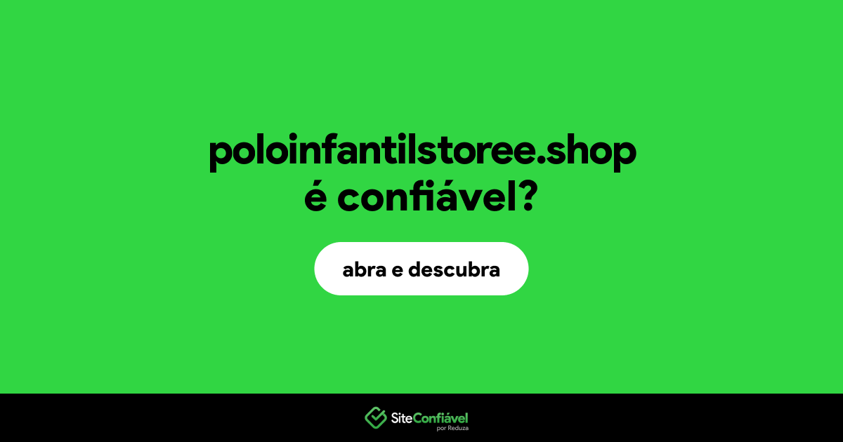 O site poloinfantilstoree.shop é confiável?