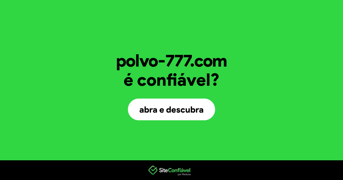 O site polvo-777.com é confiável?