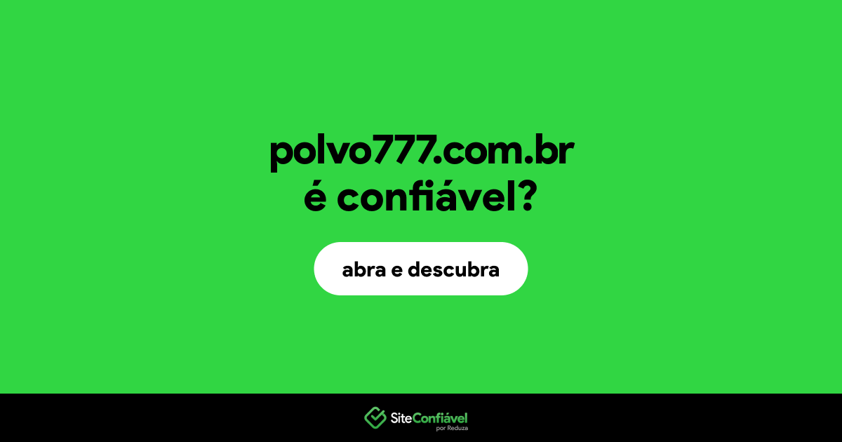 O site polvo777.com.br é confiável?