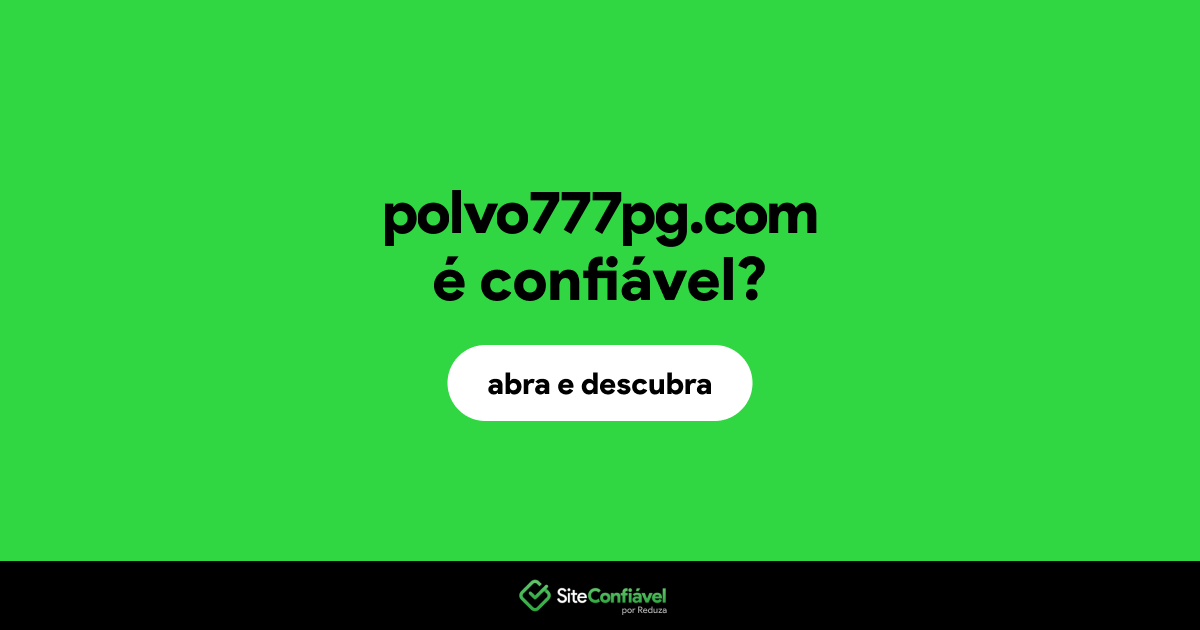 O site polvo777pg.com é confiável?