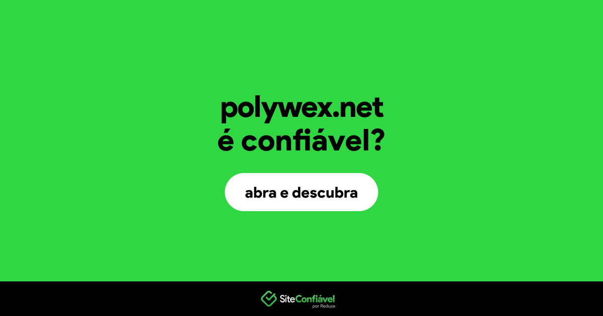 O site polywex.net é confiável?
