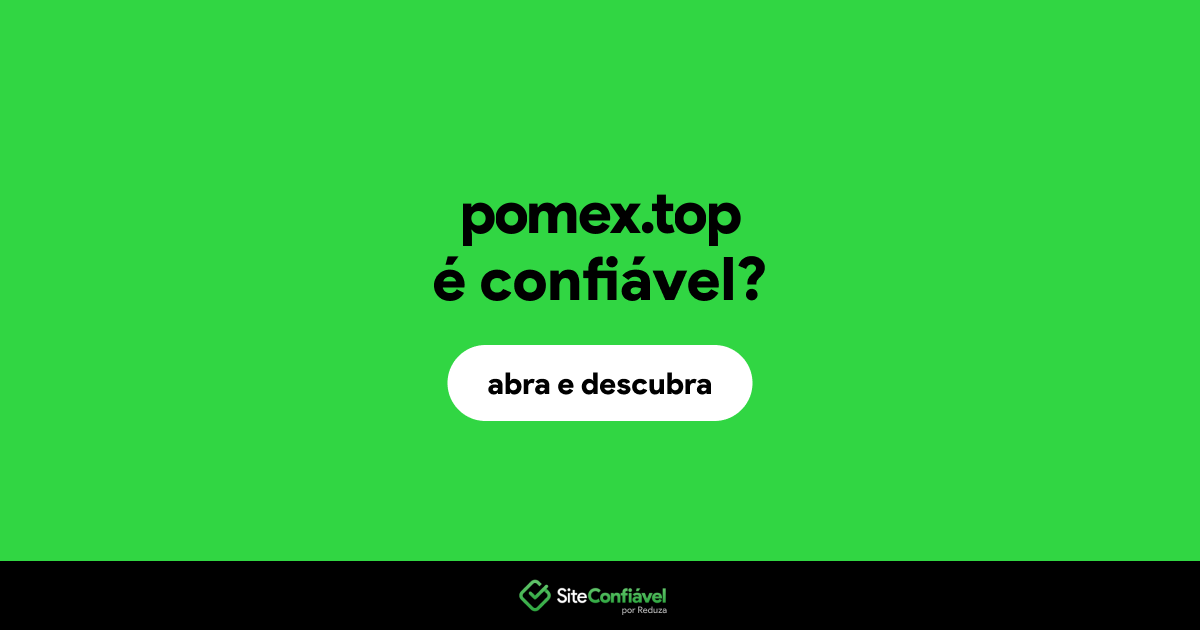 O site pomex.top é confiável?