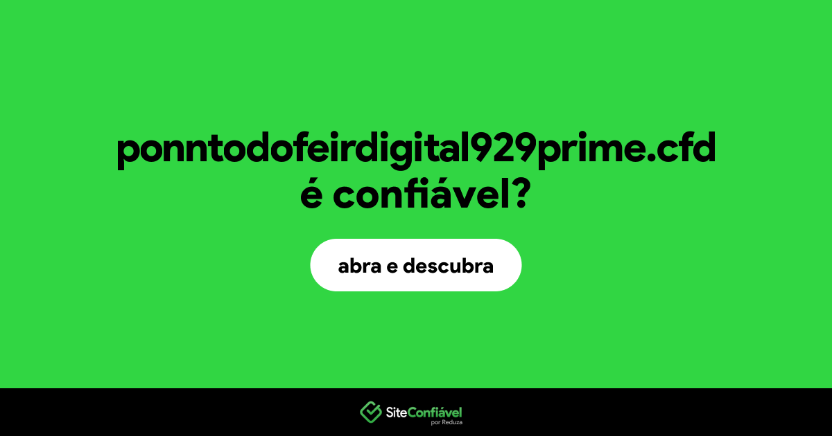O site ponntodofeirdigital929prime.cfd é confiável?