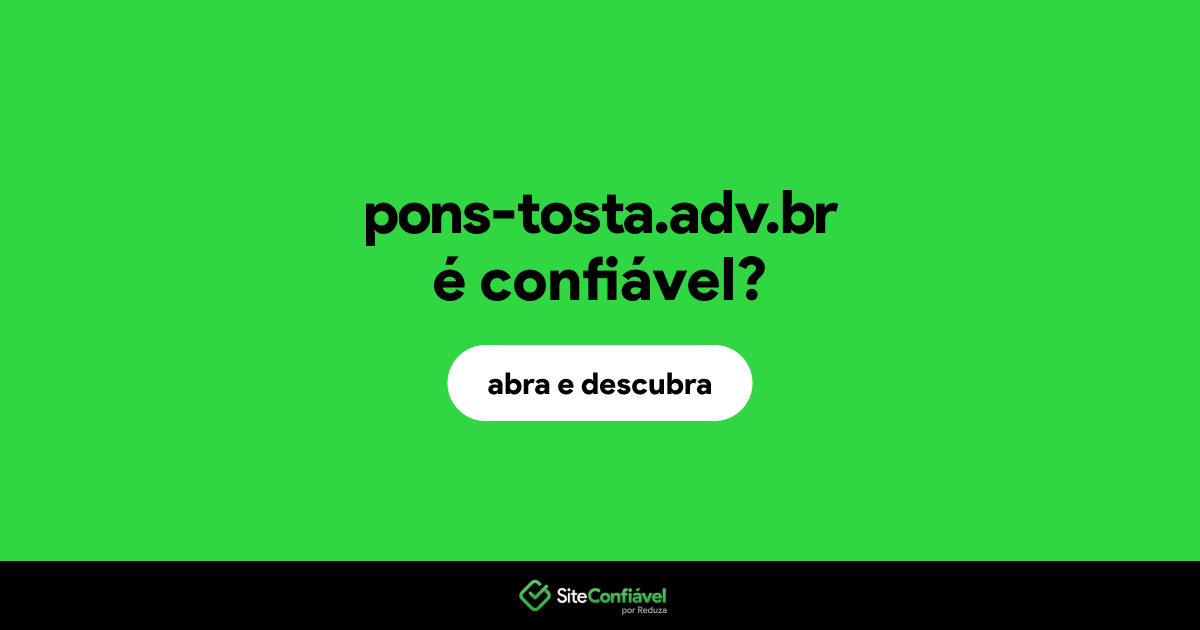 O site pons-tosta.adv.br é confiável?