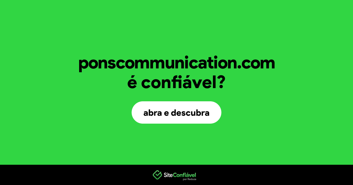 O site ponscommunication.com é confiável?