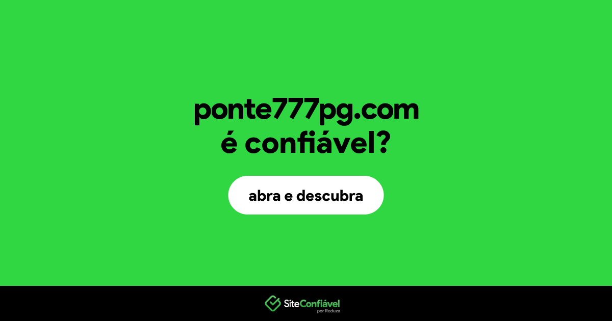 O site ponte777pg.com é confiável?