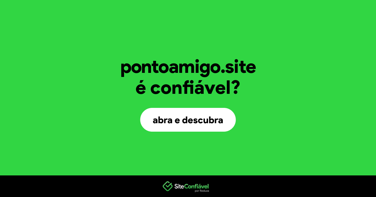 O site pontoamigo.site é confiável?