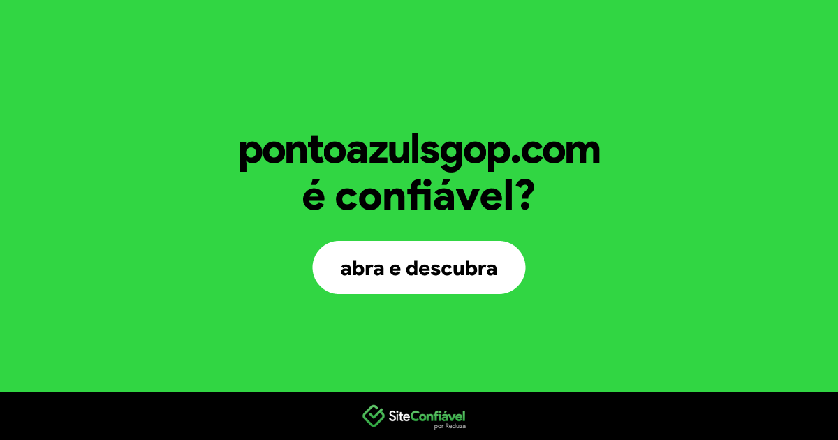O site pontoazulsgop.com é confiável?