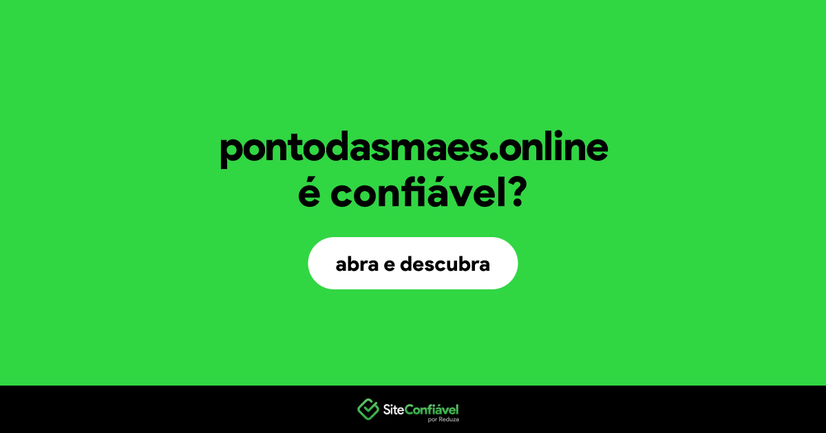 O site pontodasmaes.online é confiável?