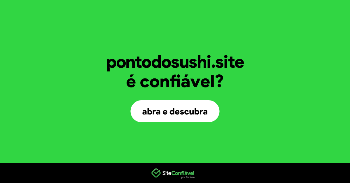 O site pontodosushi.site é confiável?