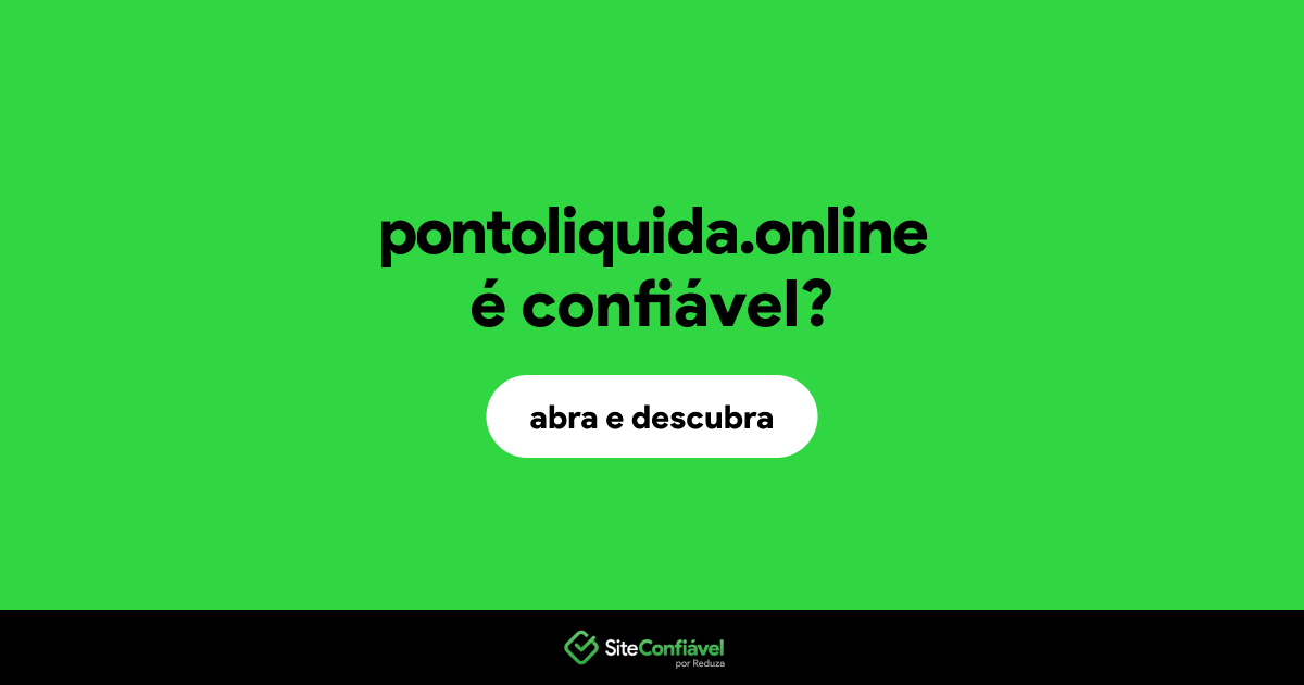 O site pontoliquida.online é confiável?