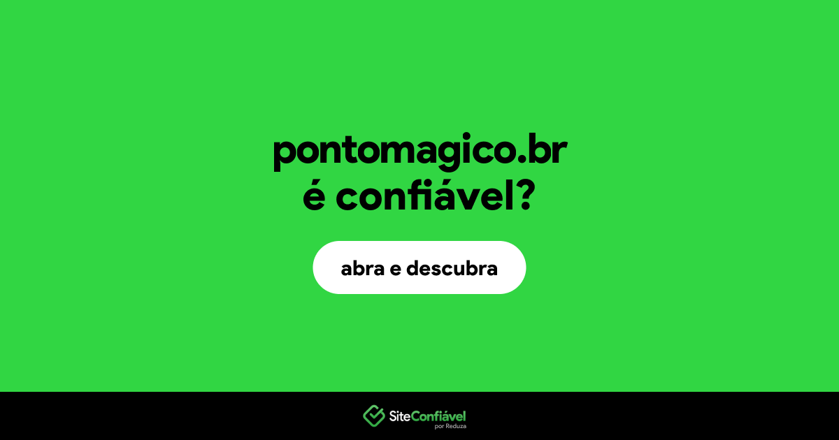 O site pontomagico.br é confiável?