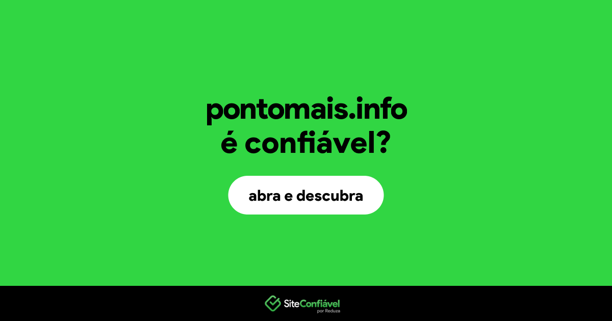 O site pontomais.info é confiável?