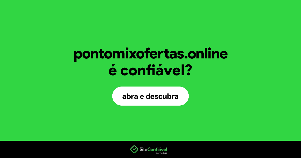 O site pontomixofertas.online é confiável?