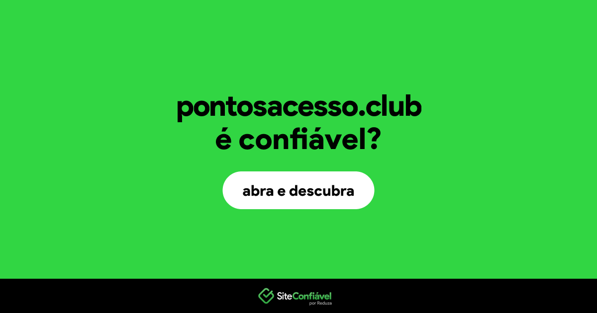O site pontosacesso.club é confiável?