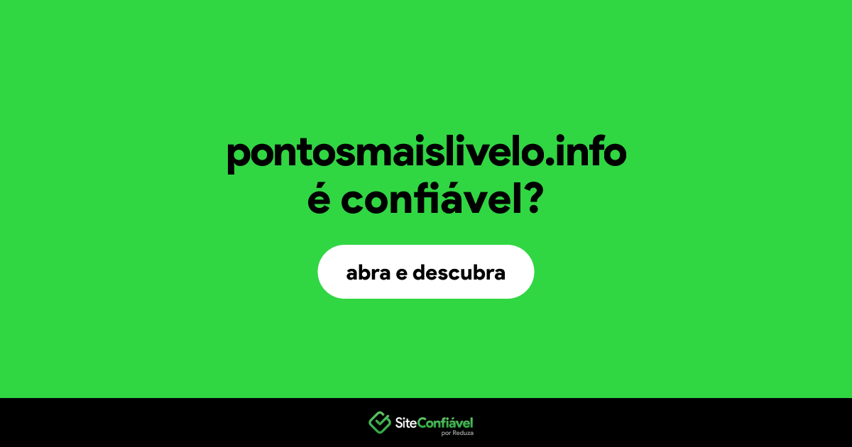 O site pontosmaislivelo.info é confiável?