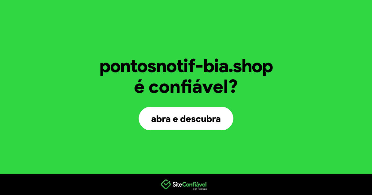 O site pontosnotif-bia.shop é confiável?