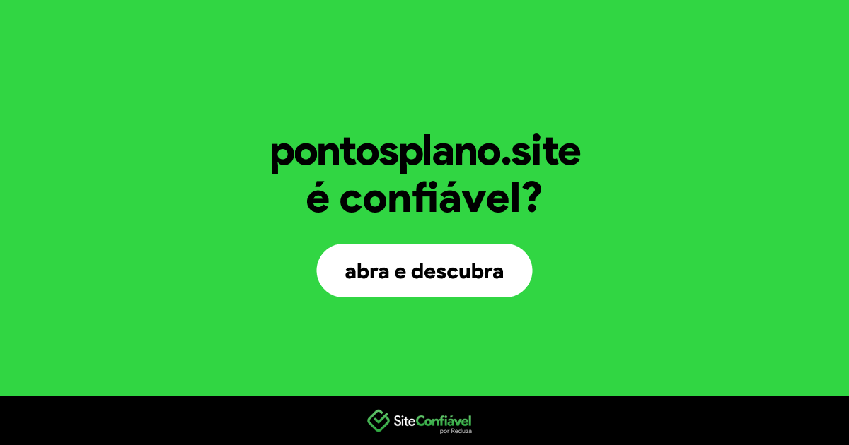 O site pontosplano.site é confiável?