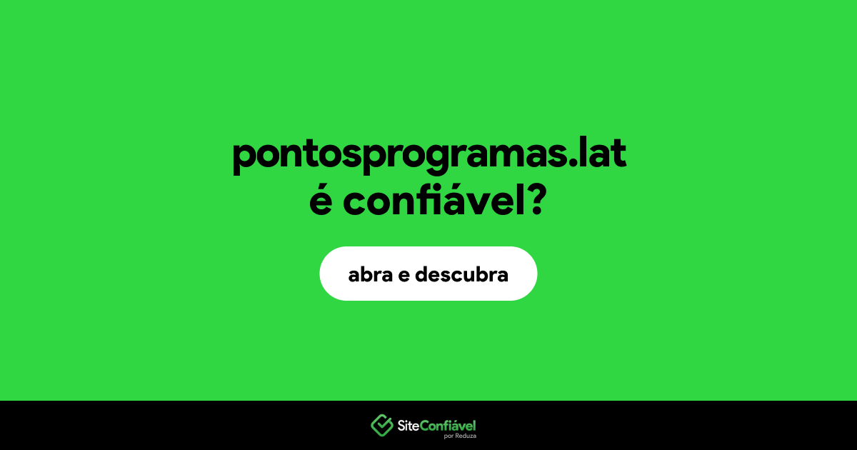 O site pontosprogramas.lat é confiável?