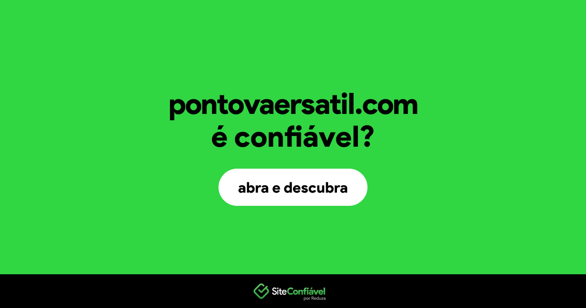 O site pontovaersatil.com é confiável?
