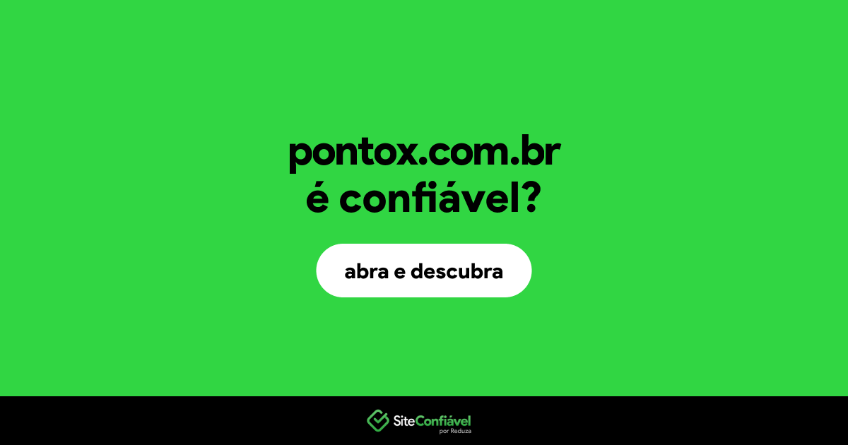 O site pontox.com.br é confiável?