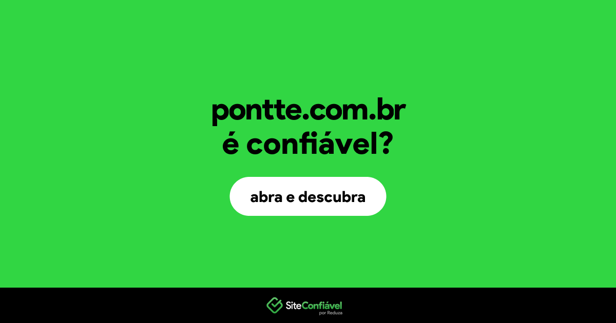 O site pontte.com.br é confiável?