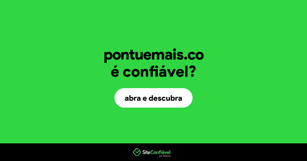 O site pontuemais.co é confiável?