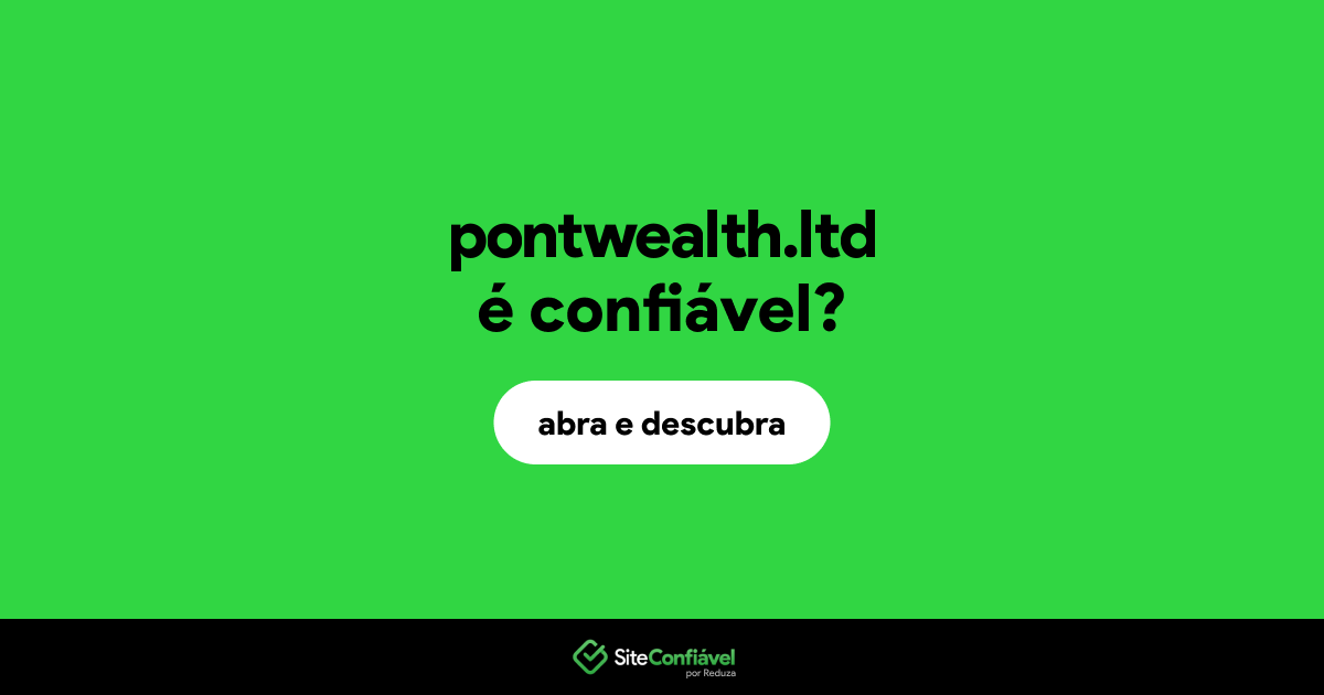 O site pontwealth.ltd é confiável?