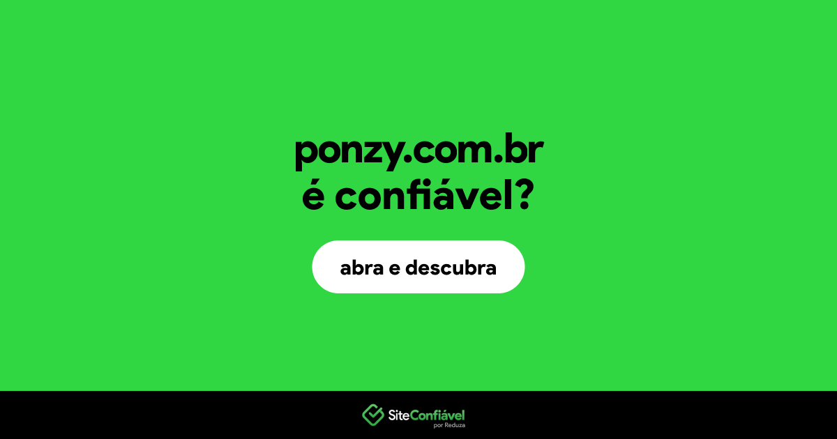 O site ponzy.com.br é confiável?