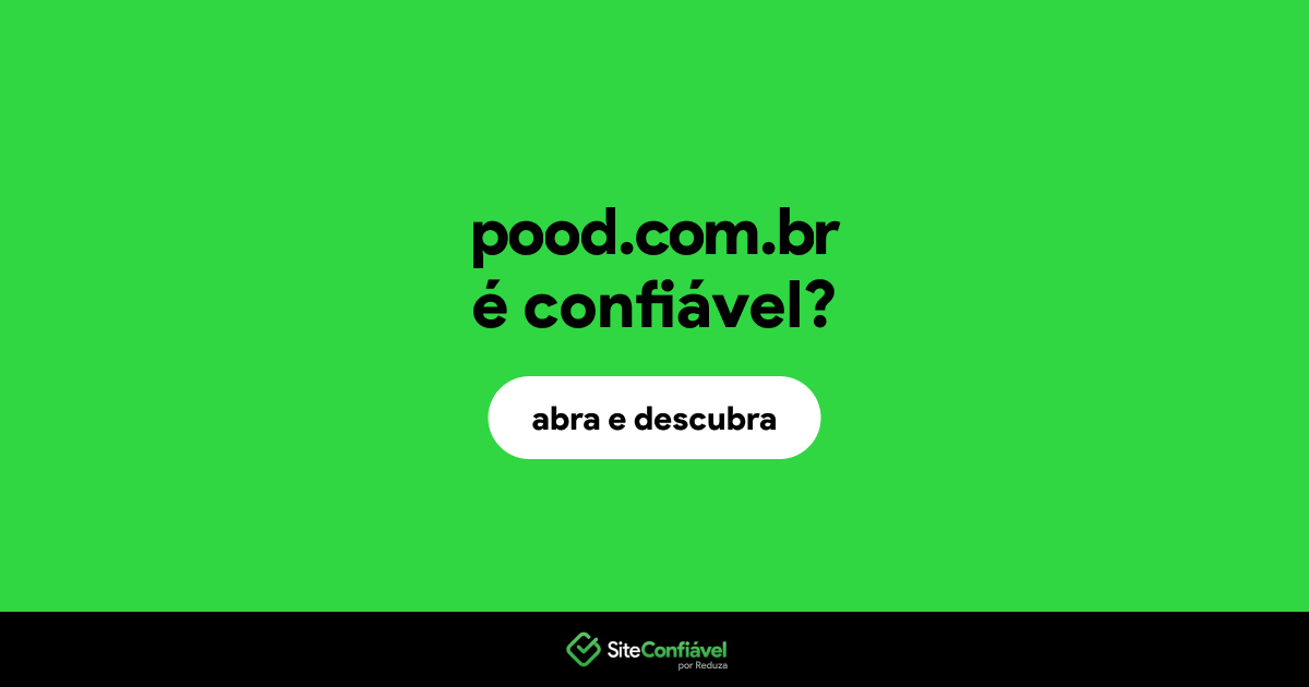 O site pood.com.br é confiável?