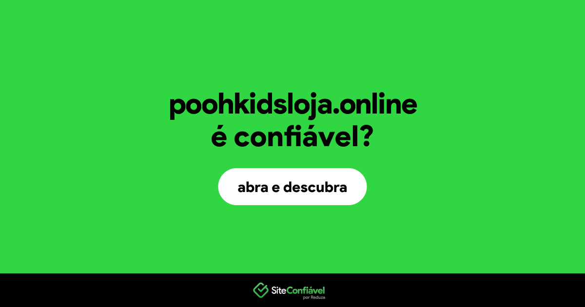 O site poohkidsloja.online é confiável?