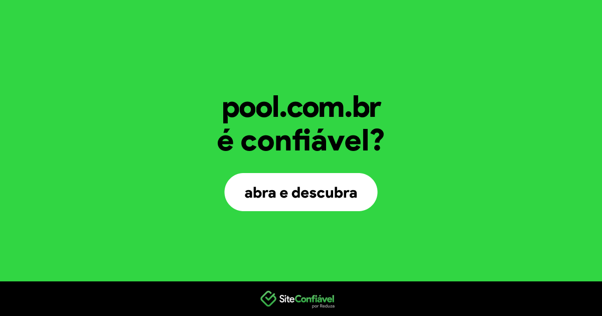 O site pool.com.br é confiável?