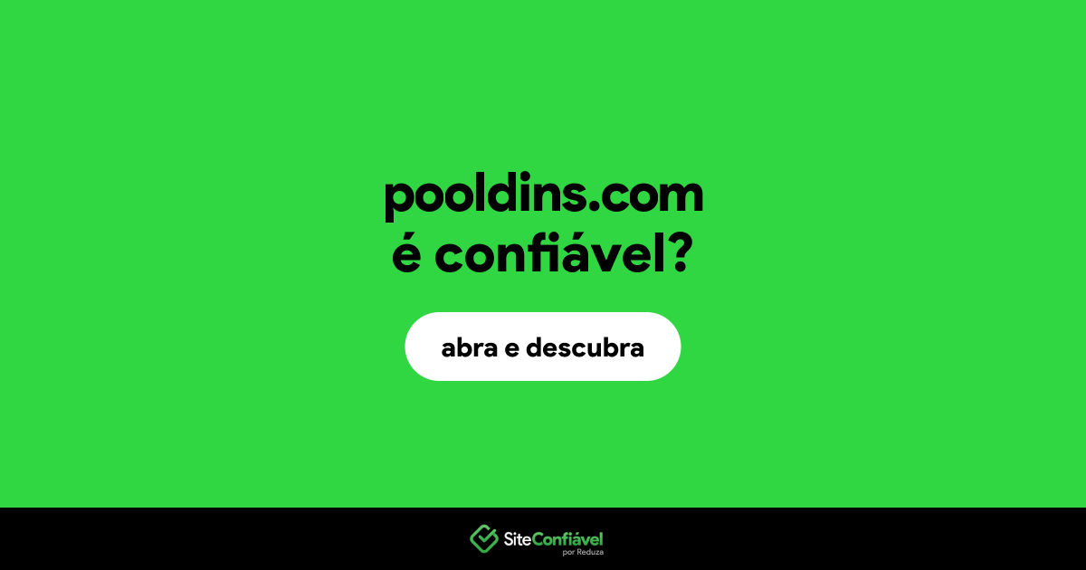 O site pooldins.com é confiável?