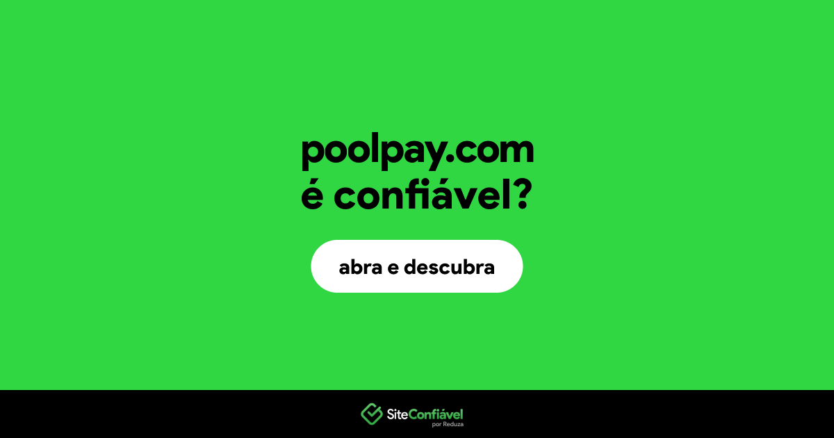 O site poolpay.com é confiável?