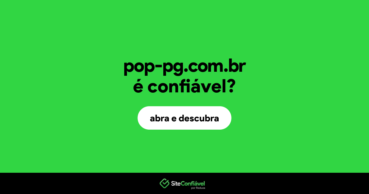 O site pop-pg.com.br é confiável?