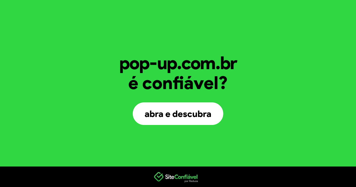 O site pop-up.com.br é confiável?