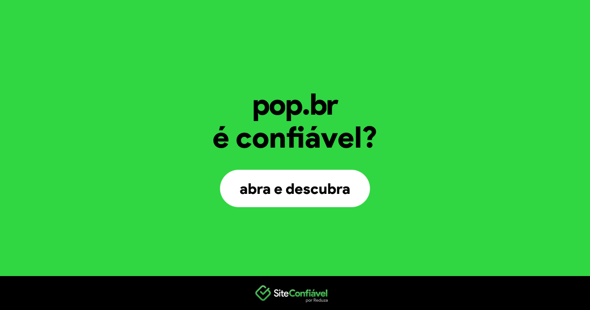 O site pop.br é confiável?