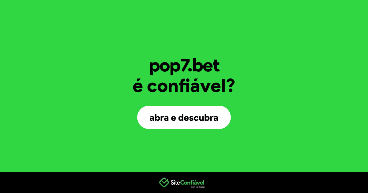 O site pop7.bet é confiável?