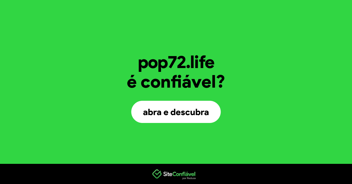 O site pop72.life é confiável?