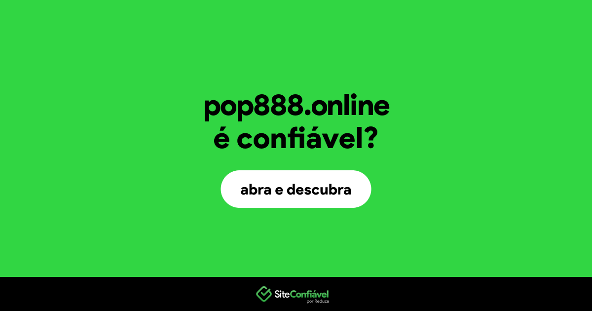 O site pop888.online é confiável?