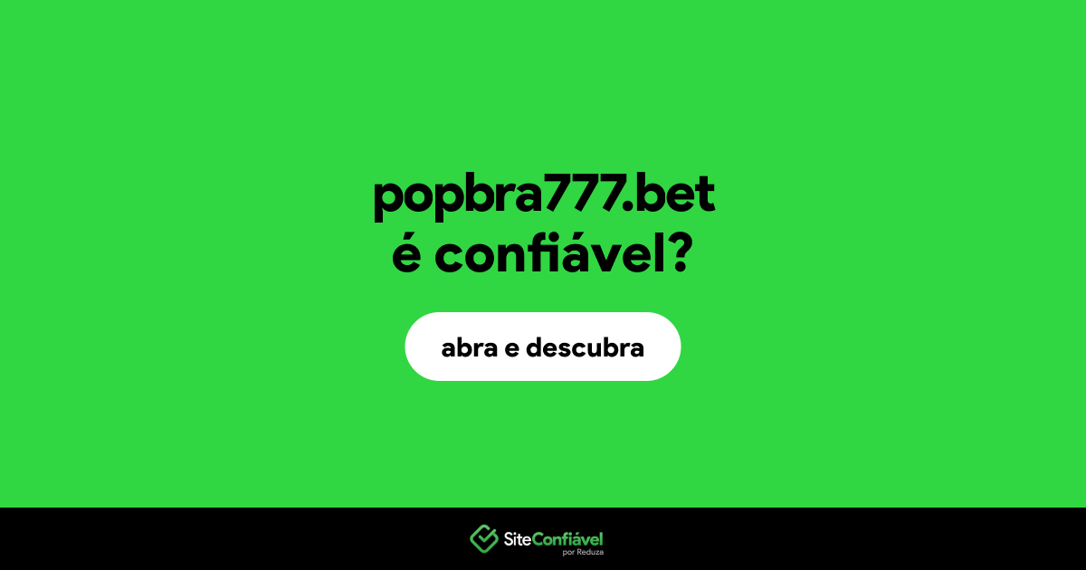 O site popbra777.bet é confiável?