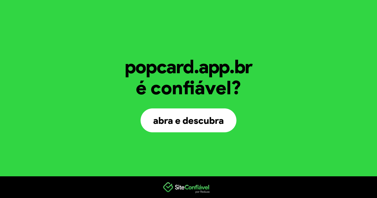 O site popcard.app.br é confiável?