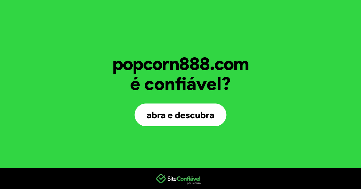 O site popcorn888.com é confiável?