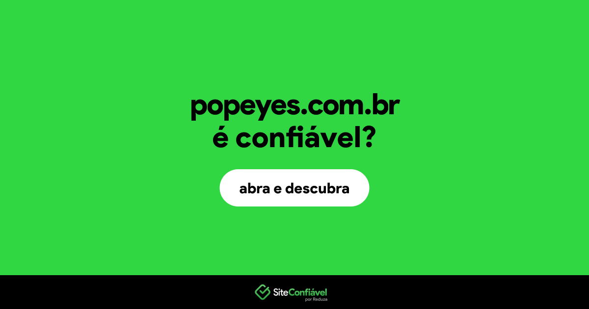 O site popeyes.com.br é confiável?