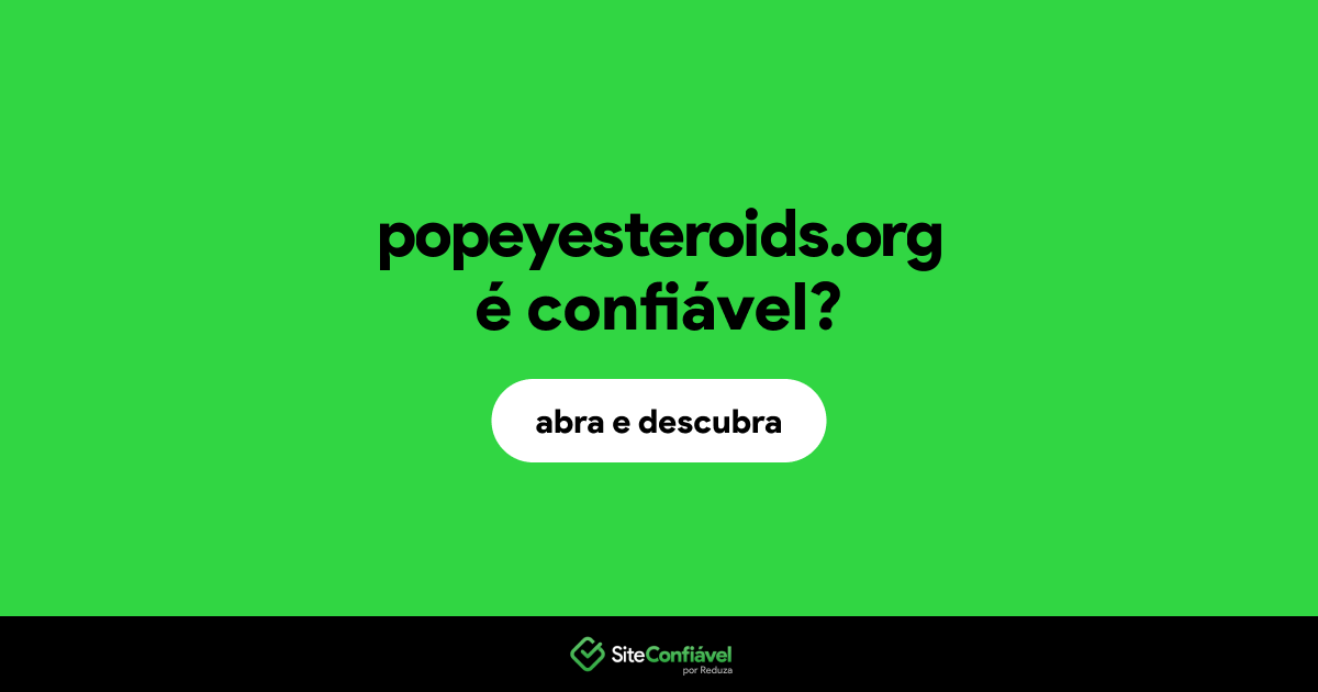 O site popeyesteroids.org é confiável?